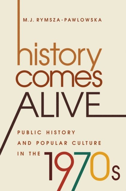 M. J. Rymsza-Pawlowska - History Comes Alive, E-bok