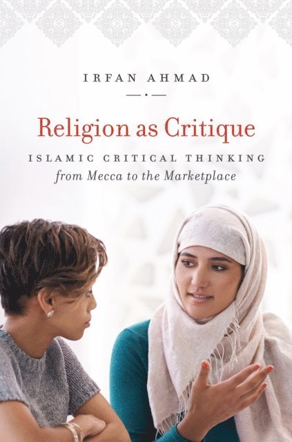 Irfan Ahmad - Religion as Critique, E-bok