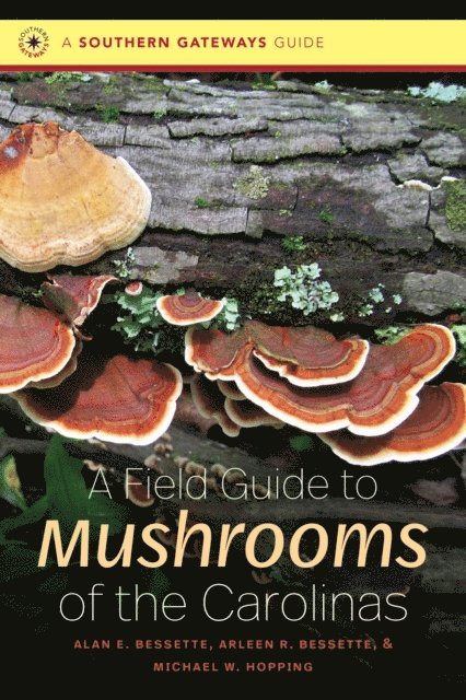 Michael W. Hopping, Arleen R. Bessette, Alan E. Bessette - Field Guide to Mushrooms of the Carolinas, E-bok
