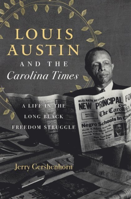 Jerry Gershenhorn - Louis Austin and the Carolina Times, E-bok