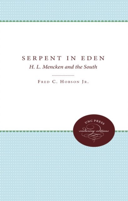 Fred C. Hobson Jr. - Serpent in Eden, E-bok