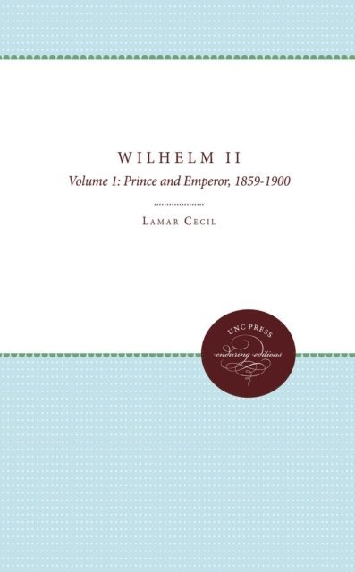 Lamar Cecil - Wilhelm II, E-bok