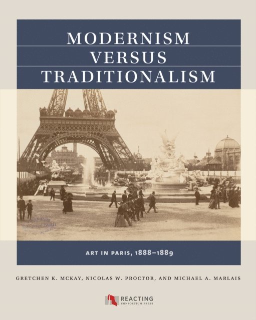 Michael A. Marlais, Nicolas W. Proctor, Gretchen K. McKay - Modernism versus Traditionalism, E-bok