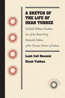 Laah Ceil Manatoi Elaah Tubbee - Sketch of the Life of Okah Tubbee, Häftad