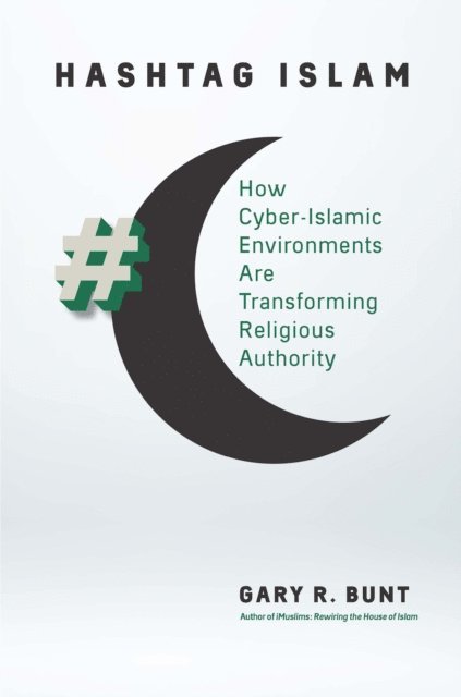 Gary R. Bunt - Hashtag Islam, E-bok