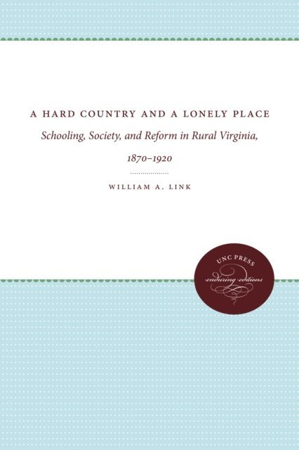 William A. Link - Hard Country and a Lonely Place, E-bok