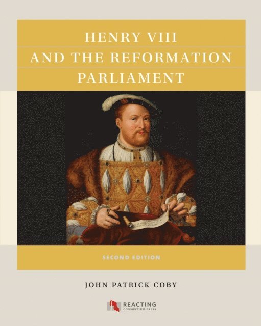 John Patrick Coby - Henry VIII and the Reformation Parliament, E-bok