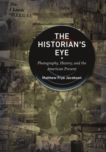 Matthew Frye Jacobson - Historian's Eye, E-bok