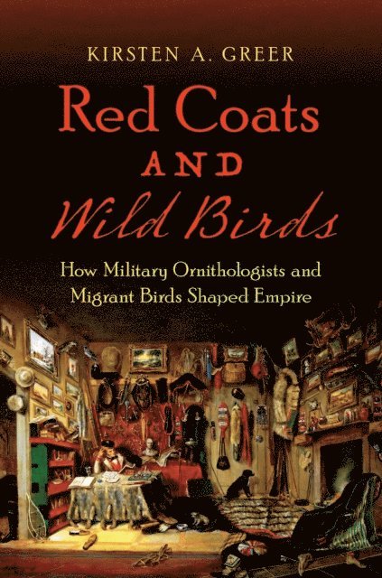 Kirsten A. Greer - Red Coats and Wild Birds, E-bok