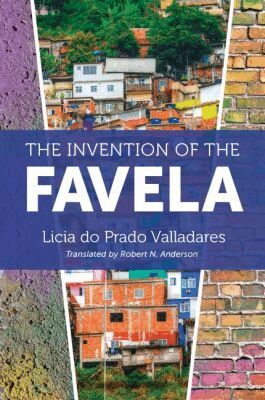 Licia do Prado Valladares - Invention of the Favela, Häftad