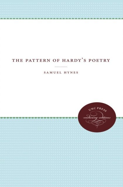 Samuel Hynes - Pattern of Hardy's Poetry, E-bok