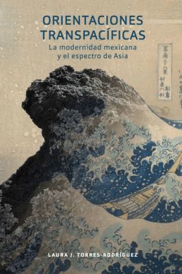 Laura J. Torres-Rodríguez - Orientaciones Transpacíficas, Häftad