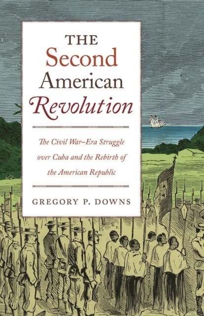 Gregory P. Downs - Second American Revolution, E-bok