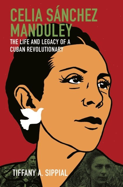 Tiffany A. Sippial - Celia Sanchez Manduley, E-bok