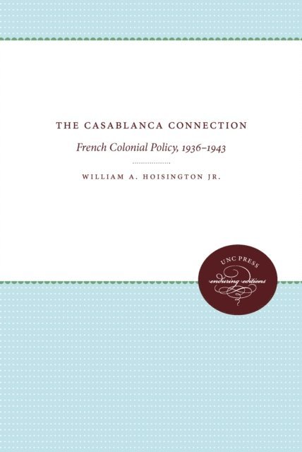 William A Hoisington Jr. - Casablanca Connection, E-bok