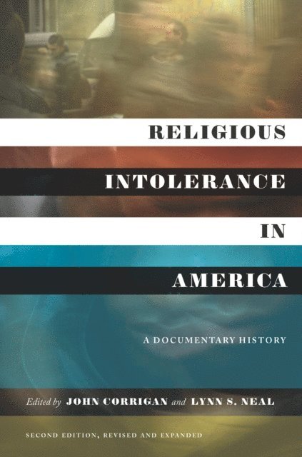 Lynn S. Neal, John Corrigan - Religious Intolerance in America, Second Edition, E-bok