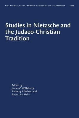 James C. O'Flaherty, Timothy F. Sellner, Robert M. Helm - Studies in Nietzsche and the Judaeo-Christian Tradition, Häftad