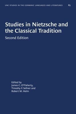 James C. O'Flaherty, Timothy F. Sellner, Robert M. Helm - Studies in Nietzsche and the Classical Tradition, Häftad