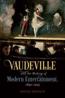 David Monod - Vaudeville and the Making of Modern Entertainment, 1890-1925, Inbunden. Tillgänglighet: Lägg i varukorg