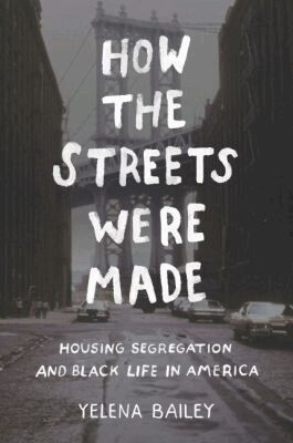 Yelena Bailey - How the Streets Were Made, Häftad