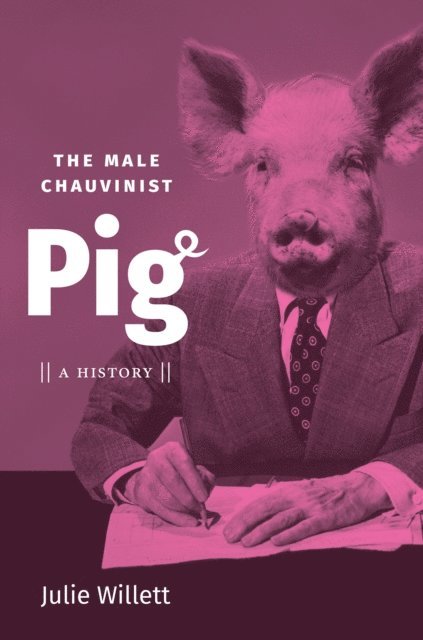 Julie Willett - Male Chauvinist Pig, E-bok