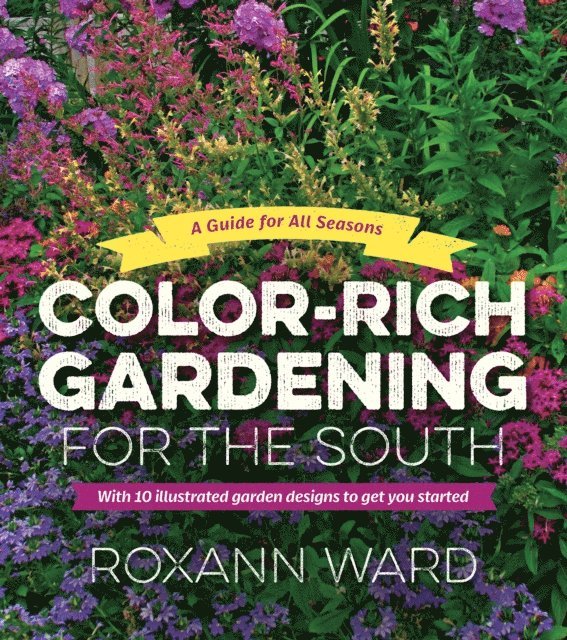 Color-Rich Gardening for the South