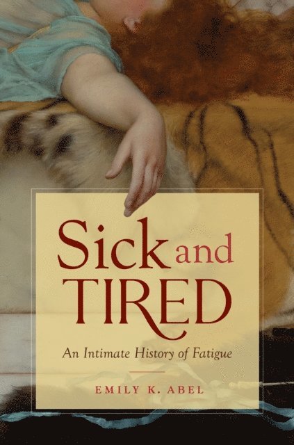 Emily K. Abel - Sick and Tired, E-bok