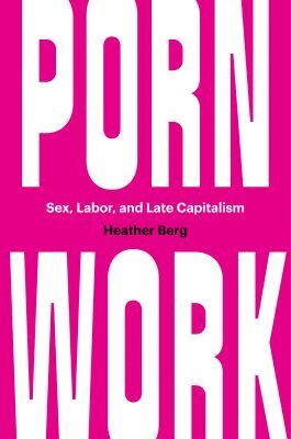 Heather Berg - Porn Work, Inbunden