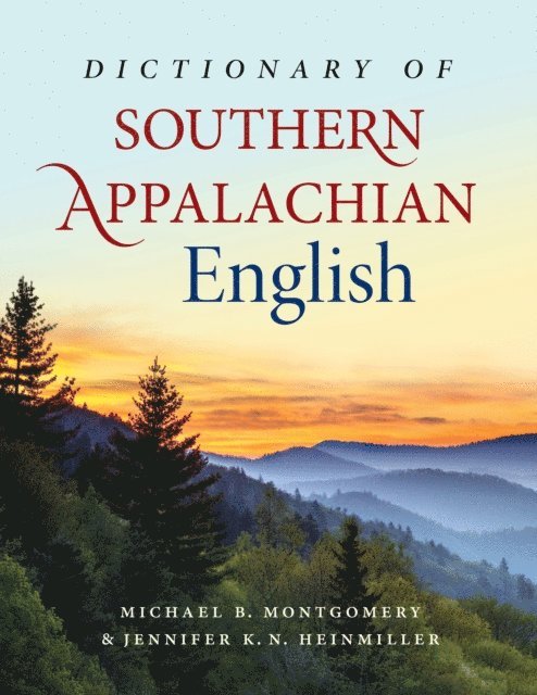 Jennifer K. N. Heinmiller, Michael B. Montgomery - Dictionary of Southern Appalachian English, E-bok. Tillgänglighet: Lägg i varukorg