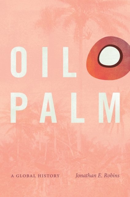 Jonathan E. Robins - Oil Palm, E-bok