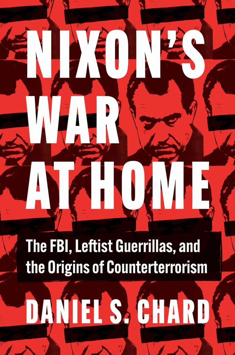 Daniel S. Chard - Nixon's War at Home, Inbunden. Tillgänglighet: Lägg i varukorg