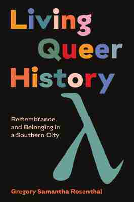 Gregory Samantha Rosenthal - Living Queer History, Häftad. Tillgänglighet: Lägg i varukorg
