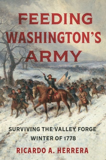 Ricardo A. Herrera - Feeding Washington's Army, E-bok