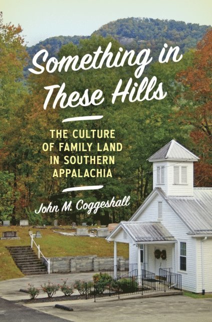 John M. Coggeshall - Something in These Hills, E-bok