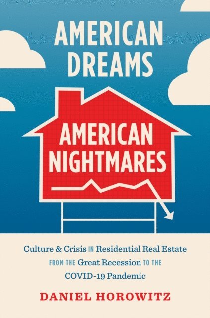 Daniel Horowitz - American Dreams, American Nightmares, E-bok