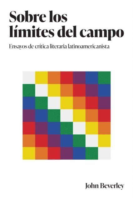 John Beverley - Sobre los límites del campo, E-bok
