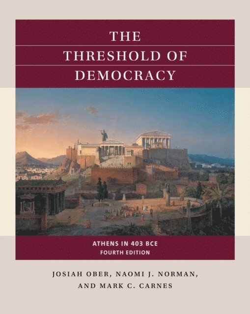 Mark C. Carnes, Naomi J. Norman, Josiah Ober - Threshold of Democracy, E-bok