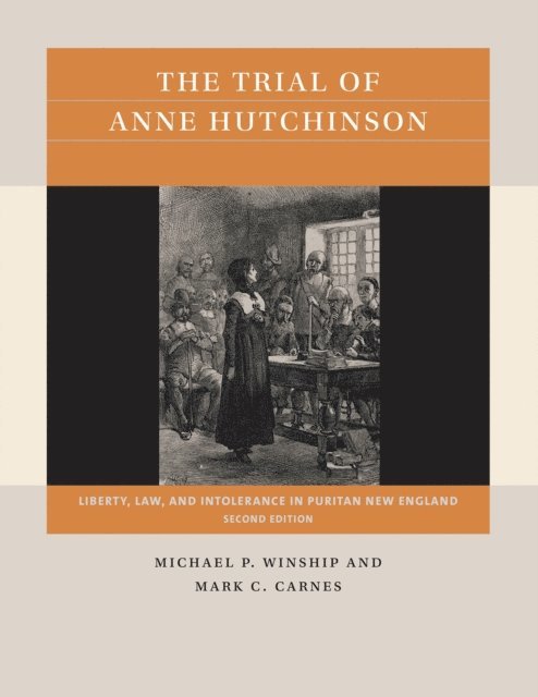 Mark C. Carnes, Michael P. Winship - Trial of Anne Hutchinson, E-bok