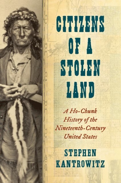 Stephen Kantrowitz - Citizens of a Stolen Land, E-bok