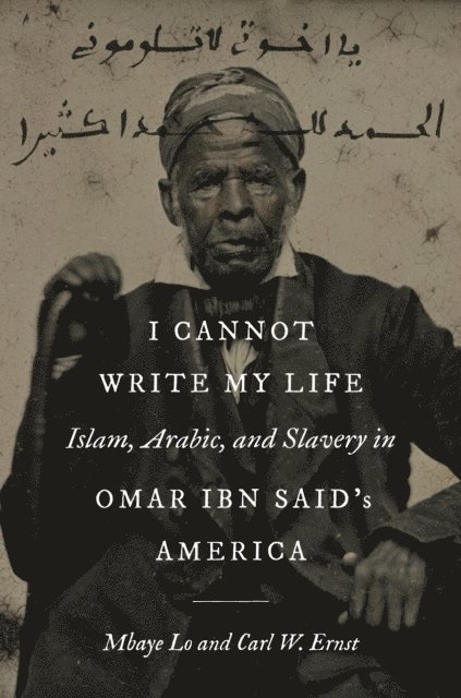 Carl W. Ernst, Mbaye Lo - I Cannot Write My Life, E-bok