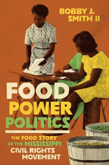 Bobby J. Smith II - Food Power Politics, E-bok