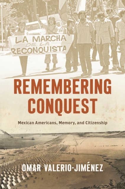 Omar Valerio-Jimenez - Remembering Conquest, E-bok