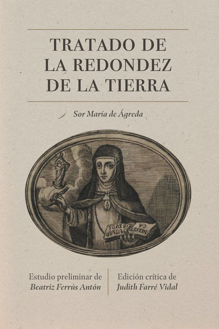 Sor María de Jesús de Ágreda, Judith Farré Vidal - Tratado De La Redondez De La Tierra, Häftad