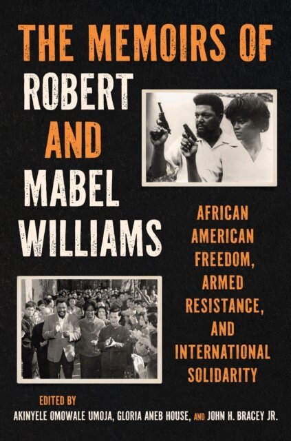 Mabel R. Williams, Robert F. Williams, John H. Bracey Jr., Gloria Aneb House, Akinyele Omowale Umoja - Memoirs of Robert and Mabel Williams, E-bok