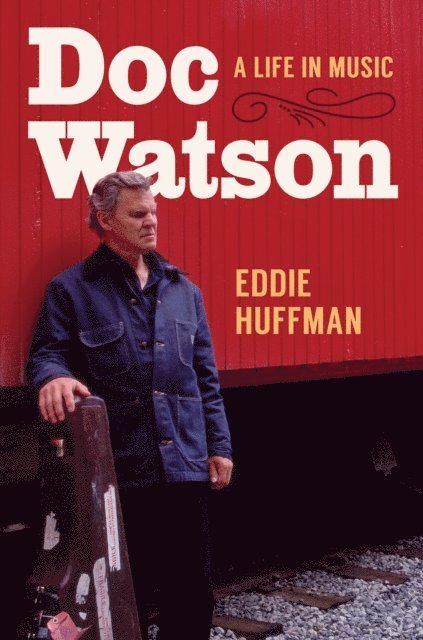 Eddie Huffman - Doc Watson, E-bok