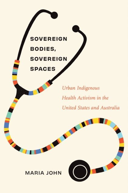 Maria John - Sovereign Bodies, Sovereign Spaces, E-bok