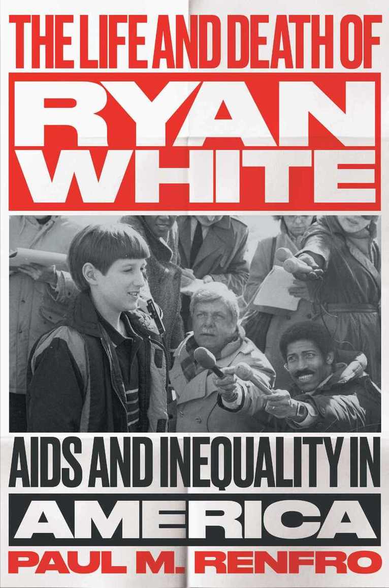 Paul M. Renfro - Life and Death of Ryan White, Inbunden. Tillgänglighet: Lägg i varukorg