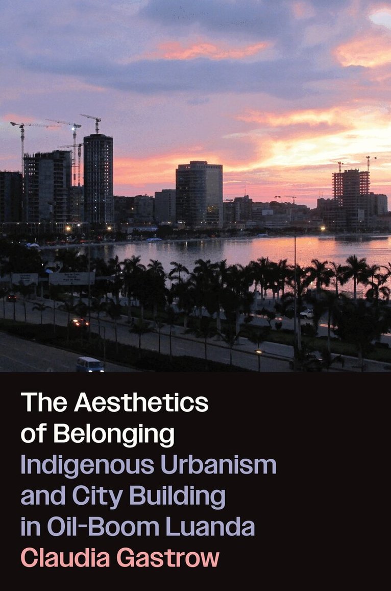 Claudia Gastrow - Aesthetics of Belonging, Inbunden
