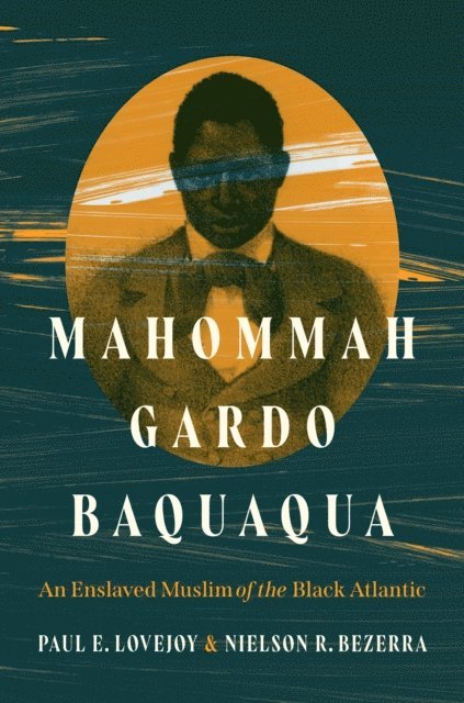 Nielson Bezerra, Paul E. Lovejoy - Mahommah Gardo Baquaqua, E-bok