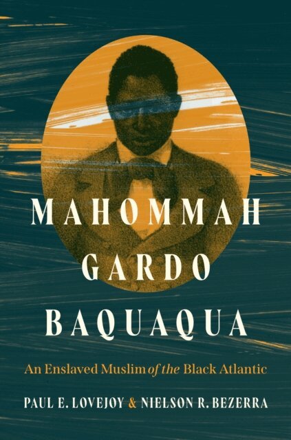 Nielson Bezerra, Paul E. Lovejoy - Mahommah Gardo Baquaqua, E-bok